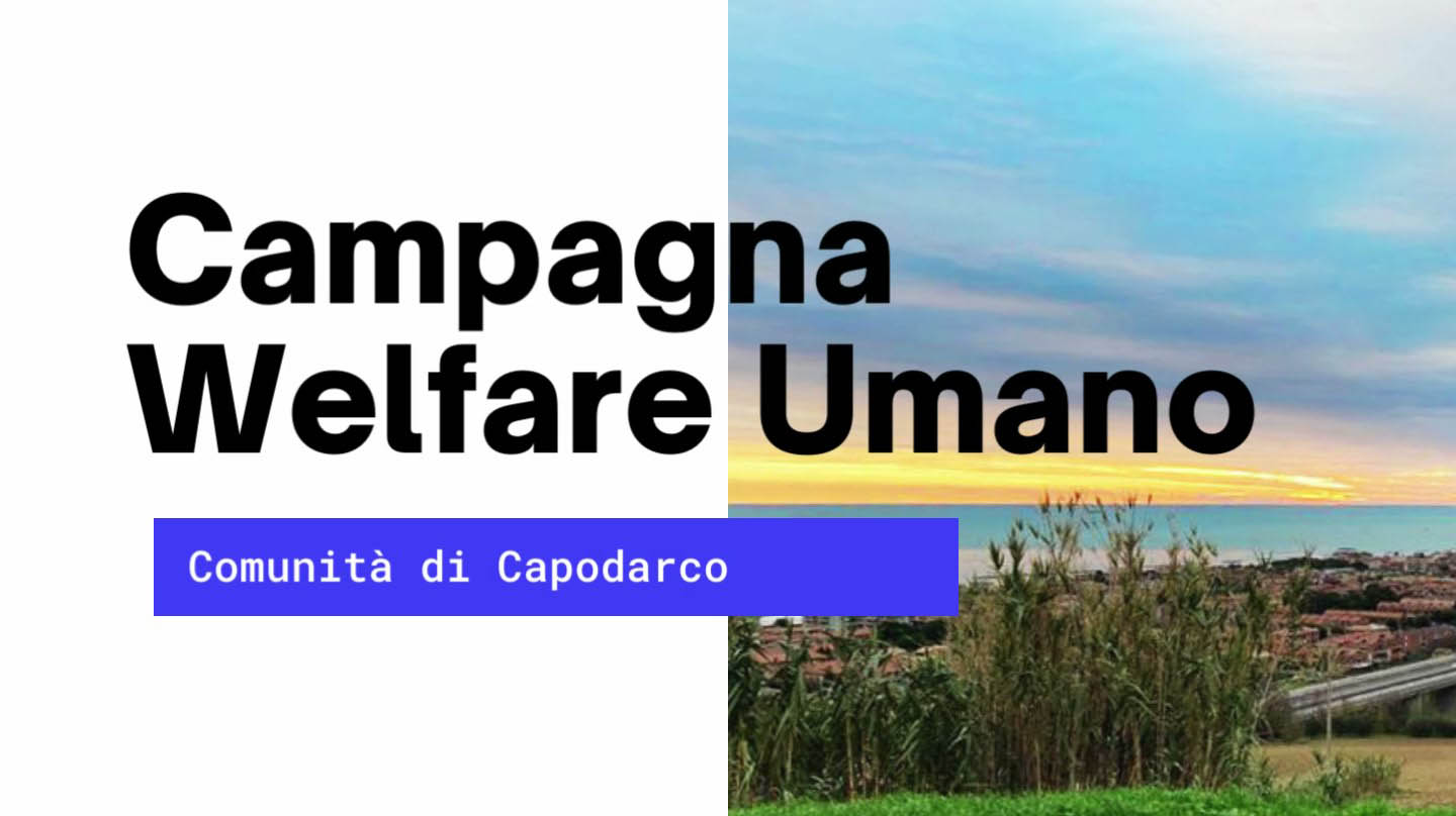campagna welfare umano. aderite: l’aiuto reciproco non è un gesto di gratuità, ma di necessità
