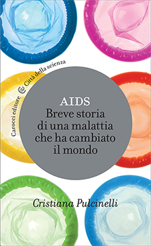 AIDS. BREVE STORIA DI UNA MALATTIA CHE HA CAMBIATO IL MONDO