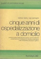 CINQUE ANNI DI OSPEDALIZZAZIONE A DOMICILIO