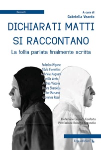 DICHIARATI MATTI SI RACCONTANO