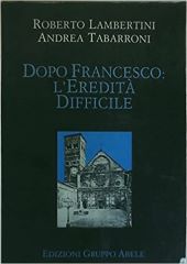 DOPO FRANCESCO: L'EREDITÀ DIFFICILE