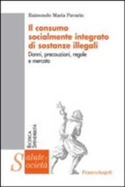 IL CONSUMO SOCIALMENTE INTEGRATO DI SOSTANZE ILLEGALI