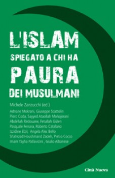 L'ISLAM SPIEGATO A CHI HA PAURA DEI MUSULMANI