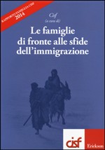 LE FAMIGLIE DI FRONTE ALLE SFIDE DELL'IMMIGRAZIONE. Rapporto famiglia Cisf 2014