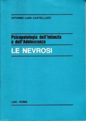 PSICOPATOLOGIA DELL'INFANZIA E DELL'ADOLESCENZA. LE NEVROSI