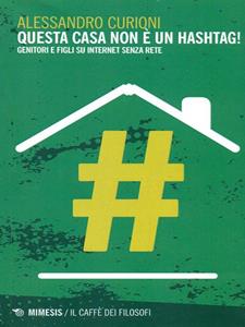 QUESTA CASA NON È UN HASHTAG!