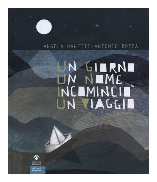 UN GIORNO UN NOME INCOMINCIÒ UN VIAGGIO