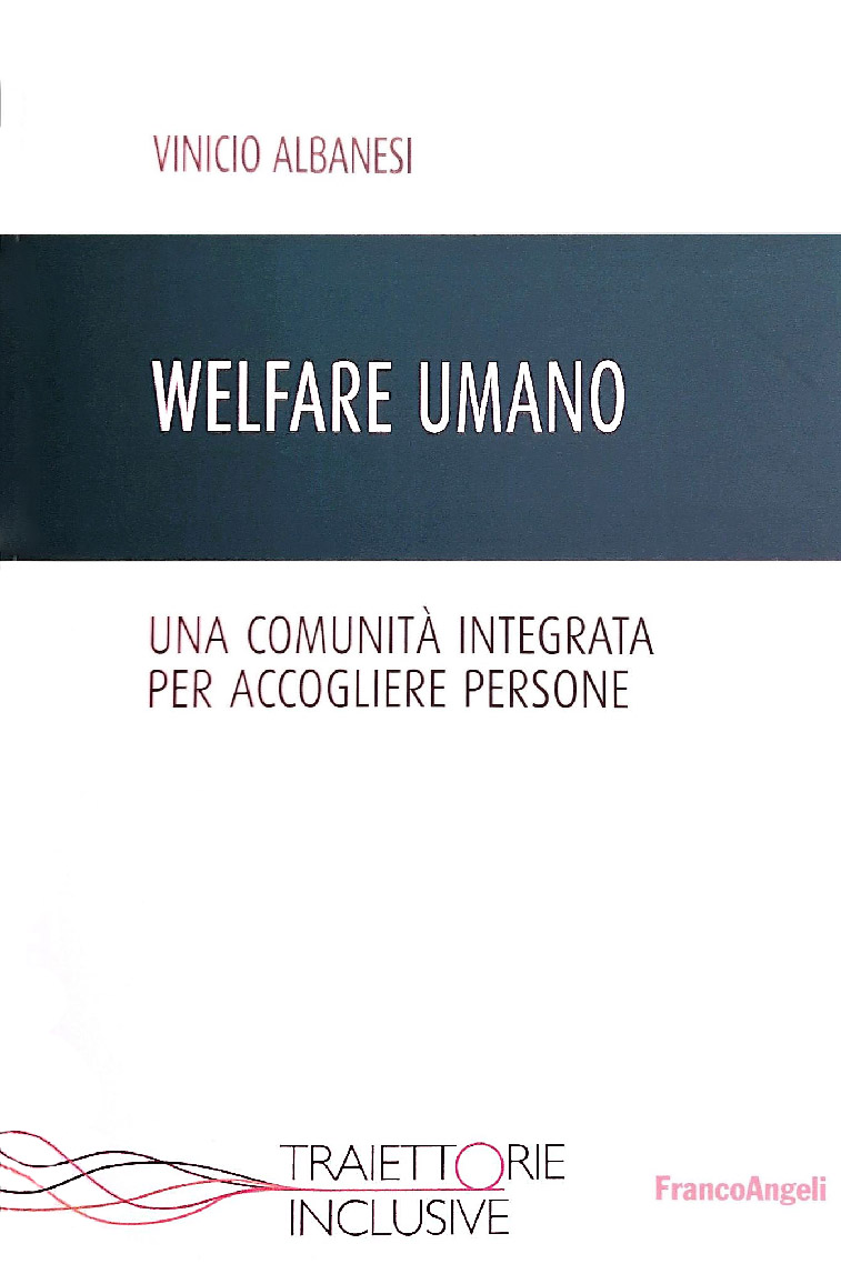 WELFARE UMANO. Una comunità integrata per accogliere persone